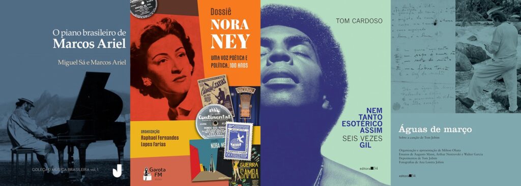 Livros sobre Gilberto Gil, Tom Jobim, Nora Ney e Marcos Ariel ampliam a bibliografia musical brasileira